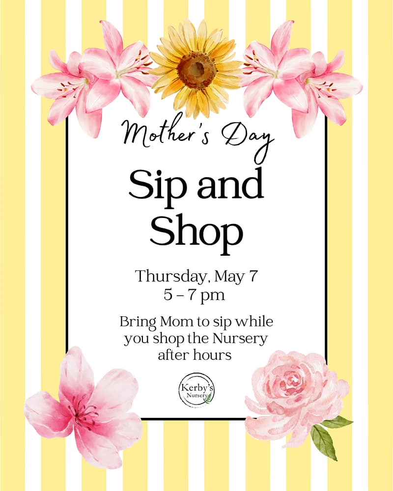 Kerby's Nursery Mother's Day Sip and Shop, May 7, 2026