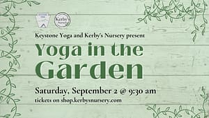 Kerby's Nursery Yoga in the Garden September 2, 2023 Information