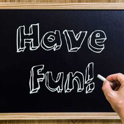 Chalkboard says, "Have Fun!"