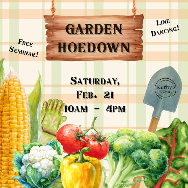 Kerby's Nursery Spring Garden Hoedown, February 21, 2026