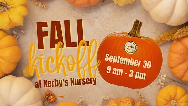 Kerby's Nursery Fall Kickoff 2023 Information