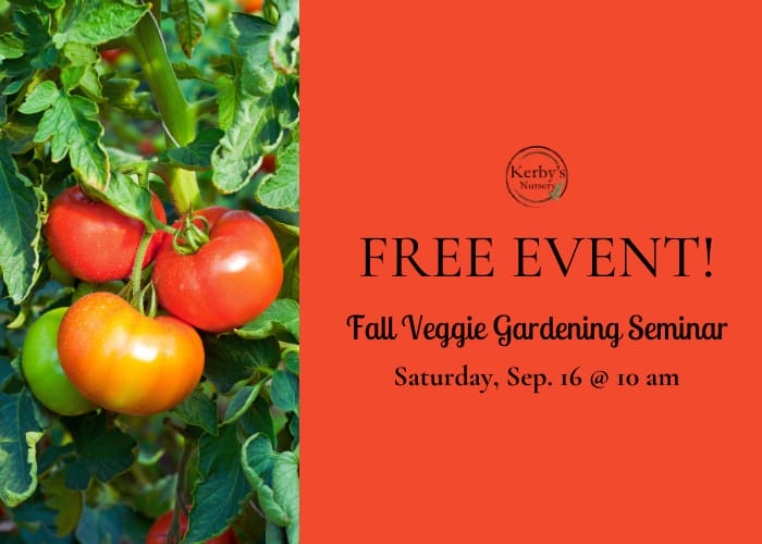 Kerby's Nursery Fall Veggie Gardening Seminar Information