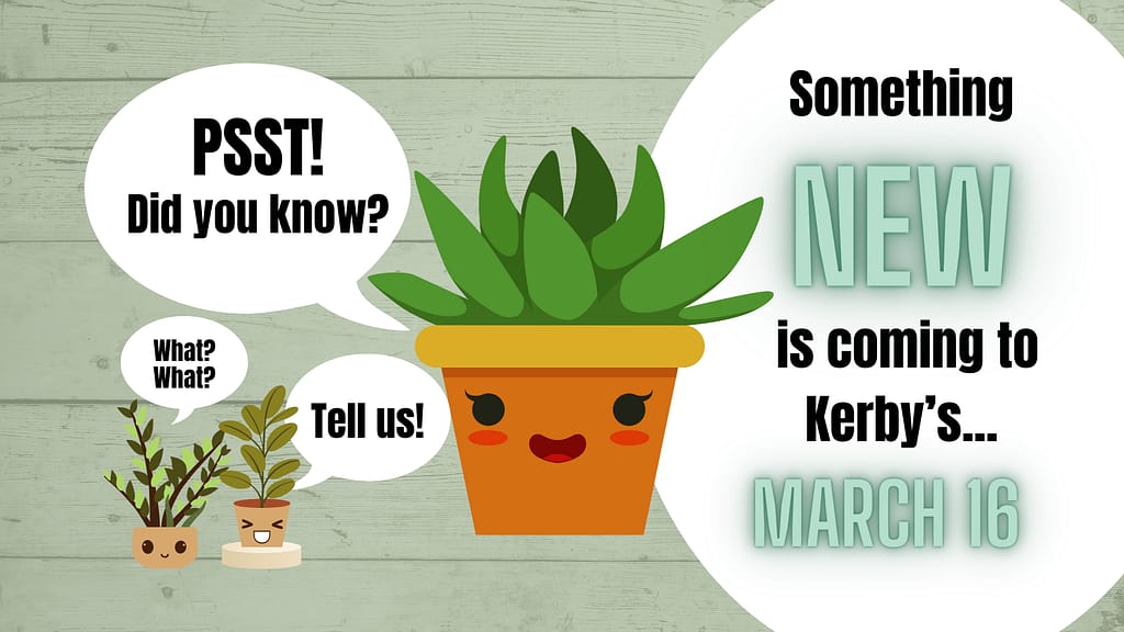 Kerby's Nursery Teaser of Upcoming Announcement