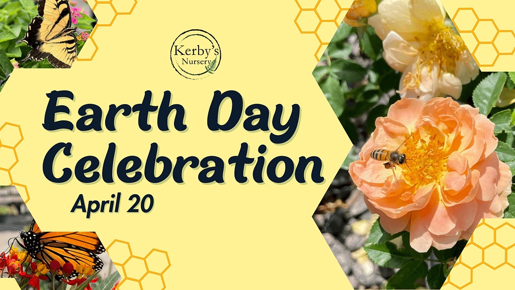 Kerby's Nursery Earth Day Celebration, April 20, 2024, Info Piece