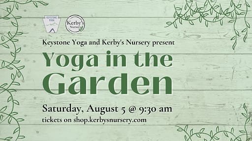 Kerby's Nursery Yoga in the Garden Information for August 5, 2023